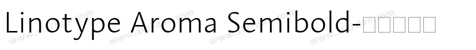 Linotype Aroma Semibold字体转换
